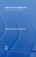 Iran-Europe Relations: Challenges and Opportunities 0415447569 Book Cover