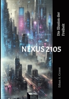 Nexus 2105: Die Illusion der Freiheit (German Edition) 3384452836 Book Cover