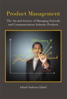 Product Management: The Art and Science of Managing Network and Communications Industry Products 1483659631 Book Cover