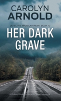 Her Dark Grave: A completely gripping bone-chilling crime thriller 1989706959 Book Cover