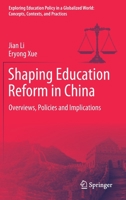 Shaping Education Reform in China: Overviews, Policies and Implications 9811577471 Book Cover