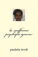 La Souffrance Psychique Ignoree 1539721647 Book Cover