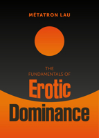 The Fundamentals of Erotic Dominance 1997702215 Book Cover