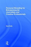 Personal Branding for Entrepreneurial Journalists and Creative Professionals 1138218464 Book Cover