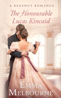 The Honourable Lucas Kincaid: A Regency Historical Romance (Miss Fleming) B0D7BZ58FP Book Cover