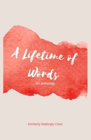 A Lifetime in Words: An Anthology B0B3JKKK13 Book Cover