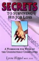 Secrets to Surviving His Job Loss 0972894004 Book Cover