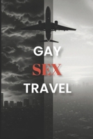 Gay Sex Travel B0FH2XQC93 Book Cover
