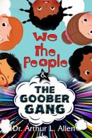 We The People & The Goober Gang 0692045325 Book Cover