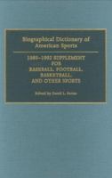 Biographical Dictionary of American Sports: 1989-1992 Supplement for Baseball, Football, Basketball and Other Sports 0313267065 Book Cover