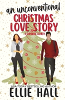 An Unconventional Christmas Love Story: A sweet, heartwarming & uplifting romantic comedy B09K2BFW8X Book Cover