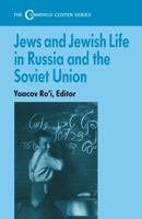 Jews and Jewish Life in Russia and the Soviet Union (The Cummings Center) 0714641499 Book Cover