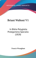 Briani Waltoni V1: In Biblia Polyglotta Prolegomena Specialia (1828) 1168151937 Book Cover