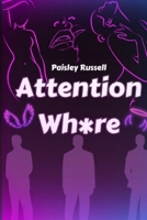 Attention Wh*re B0CVQ5SYRN Book Cover