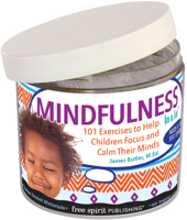 Mindfulness In a Jar®: 101 Exercises to Help Children Focus and Calm Their Minds 1631984365 Book Cover