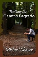 Walking the Camino Sagrado 1619291347 Book Cover