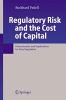 Regulatory Risk and the Cost of Capital: Determinants and Implications for Rate Regulation 3642068065 Book Cover