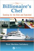 The Billionaire's Chef: Cooking for the Rich and Famished 1466587555 Book Cover