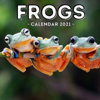 Frogs Calendar 2021: 16-Month Calendar, Cute Gift Idea For Frog Lovers Women & Men B093RPTL5P Book Cover