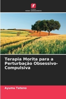 Terapia Morita para a Perturbação Obsessivo-Compulsiva (Portuguese Edition) 6208247535 Book Cover