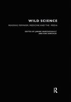 Wild Science: Reading Feminism, Medicine and the Media