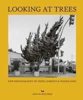 Looking at Trees: New photography of trees, forests and woodlands 1914314409 Book Cover
