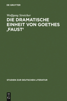 Die Dramatische Einheit Von Goethes 'Faust': Betrachtet Unter Den Kategorien Substantialitat Und Funktionalitat 3111253511 Book Cover