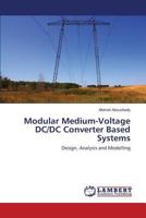 Modular Medium-Voltage DC/DC Converter Based Systems: Design, Analysis and Modelling 3659591718 Book Cover