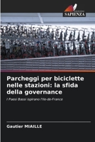 Parcheggi per biciclette nelle stazioni: la sfida della governance: I Paesi Bassi ispirano l'Ile-de-France 6205830108 Book Cover