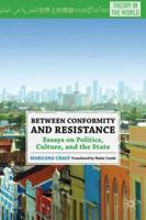 Between Conformity and Resistance: Essays on Politics, Culture, and the State 0230109004 Book Cover