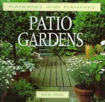 Patio Gardens (Planning and Planting Series) 0706376366 Book Cover