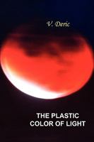 The Plastic Color of Light 1453520813 Book Cover