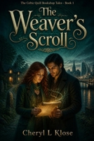 The Weaver's Scroll (The Celtic Quill Bookshop Tales) B0H7FCW71H Book Cover