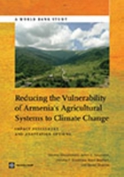 Reducing the Vulnerability of Armenia's Agricultural Systems to Climate Change: Impact Assessment and Adaptation Options 1464801479 Book Cover