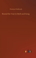 Round the Year in Myth and Song 1505713390 Book Cover