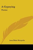 A Gypsying 0548412855 Book Cover
