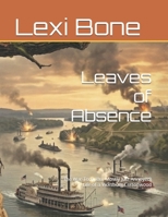 Leaves of Absence: The War-Torn (But Mostly Just Annoyed) Life of a Vicksburg Cottonwood B0H8B6LQKY Book Cover