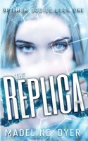 The Replica (Optimum Bodies) 1912369559 Book Cover