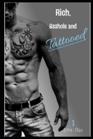 Rich, Asshole and Tattooed 1 B086Y4SQP3 Book Cover