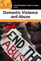 Domestic Violence and Abuse: A Reference Handbook 1440858837 Book Cover