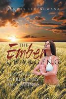 The Ember Charging: The Sweet Expressions and Sayings 1477131957 Book Cover