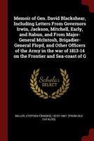 Memoir of Gen. David Blackshear, Including Letters From Governors Irwin, Jackson, Mitchell, Early, and Rabun, and From Major-General McIntosh, ... of 1813-14 on the Frontier and Sea-coast... 1015752934 Book Cover