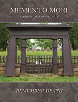 Memento Mori - Farmington, Connecticut 1735388505 Book Cover