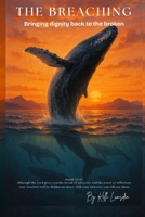 The Breaching: Bringing dignity back to the broken B0FXT31WMK Book Cover