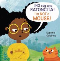 ¡NO soy una RATONCITA! / I’m NOT A Mouse! 1786288621 Book Cover