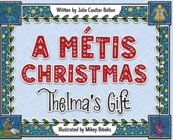 A Metis Christmas: Thelma's Gift 1736312936 Book Cover