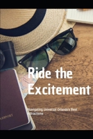 Ride the Excitement: Navigating Universal Orlando's Best Attractions B0F8W7LR9F Book Cover