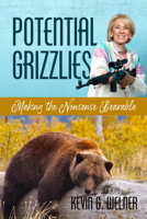 Potential Grizzlies: Making the Nonsense Bearable 1648022979 Book Cover