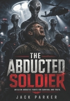 The Abducted Soldier B0H8SL9C5Y Book Cover