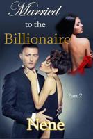 Married to the Billionaire: Part 2 1975609433 Book Cover